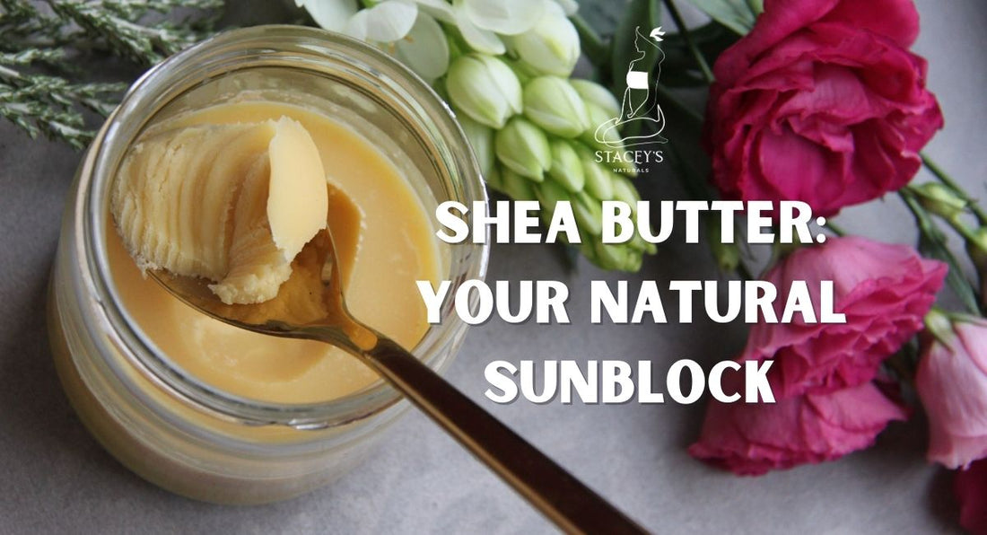 Embrace the Summer Glow with Shea Butter: Your Natural Sunblock and More!