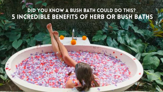 Revitalize Your Health:  5 Incredible Benefits of Herb or Bush Baths
