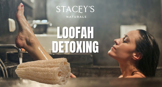 Revitalize Your Skin: The Dual Benefits of Loofah Detoxing and Dry Brushing with Stacey's Naturals