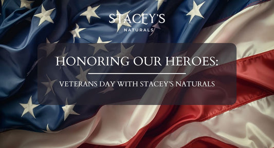 Honoring Our Heroes: Veterans Day with Stacey’s Naturals