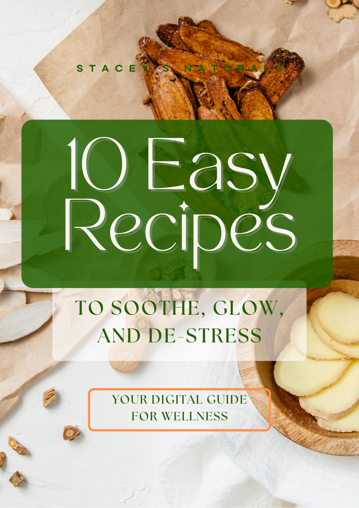 10 Easy Recipes to Soothe, Glow, and De-Stress Naturally (Digital Download)