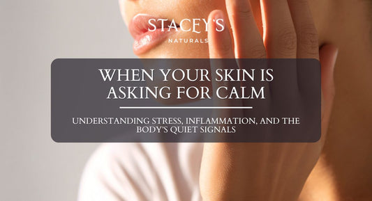 When Your Skin Is Asking for Calm: Understanding Stress, Inflammation, and the Body’s Quiet Signals